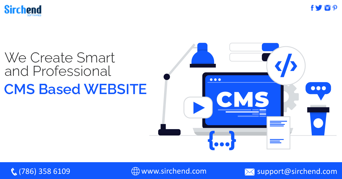 CMS Website Development, CMS Website Development &#8211; Select Sirchend Softwares for Experience and Quality, Sirchend Softwares